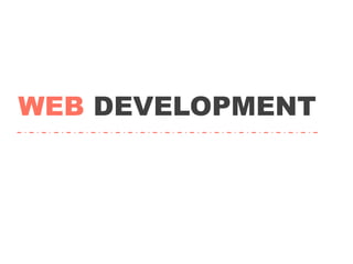 WEB DEVELOPMENT
 