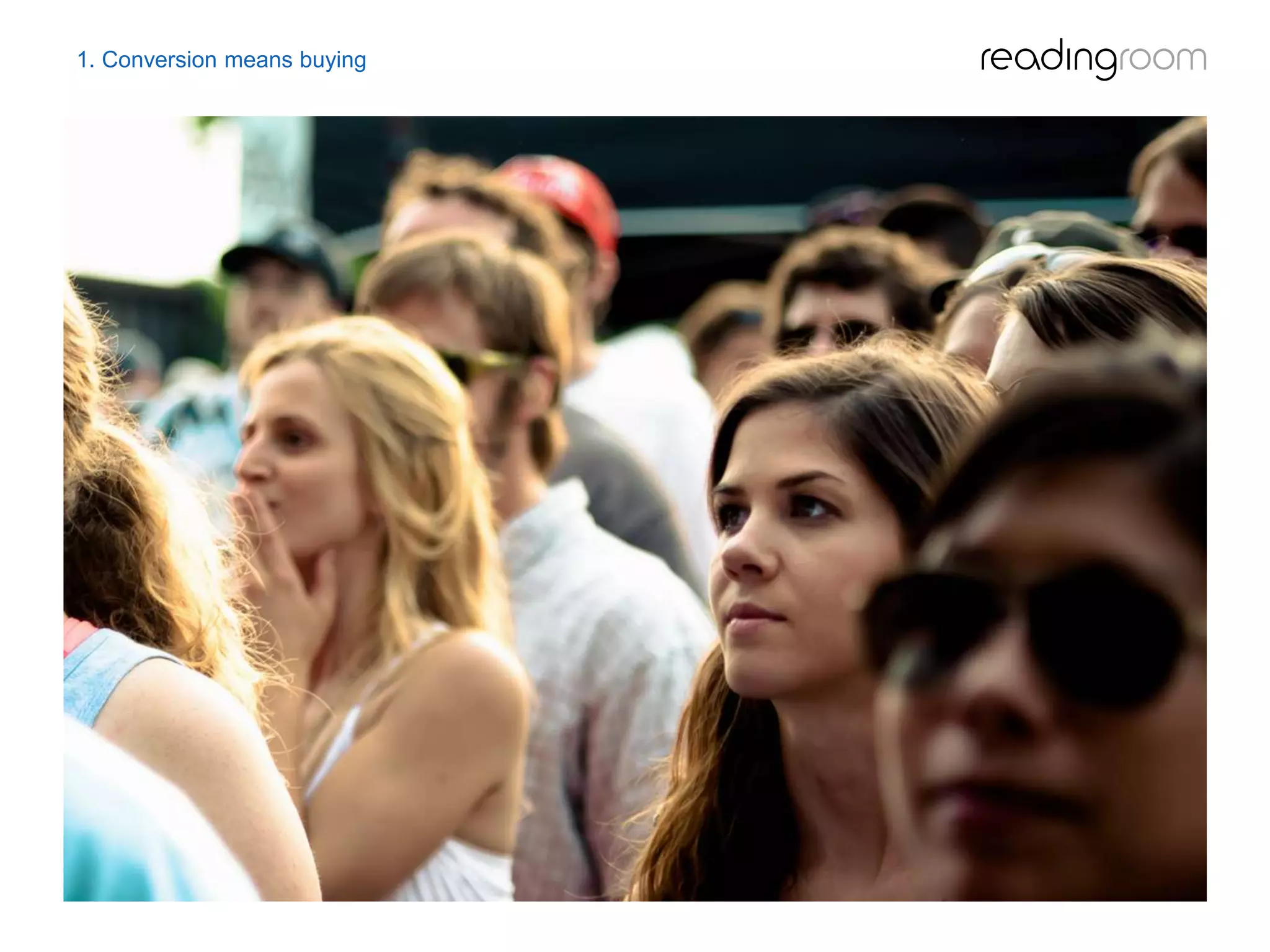 1. Conversion means buying
 