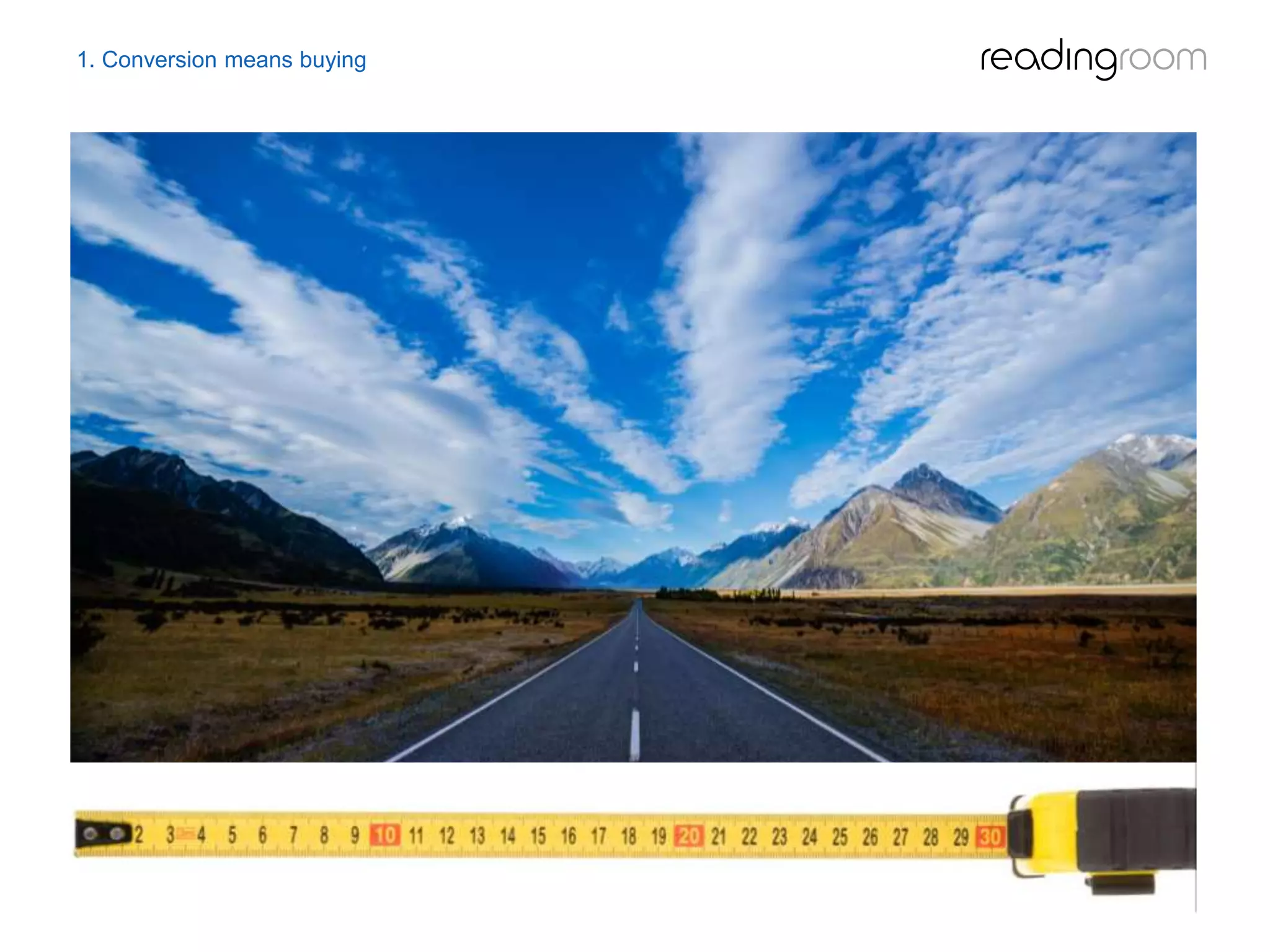 1. Conversion means buying
 