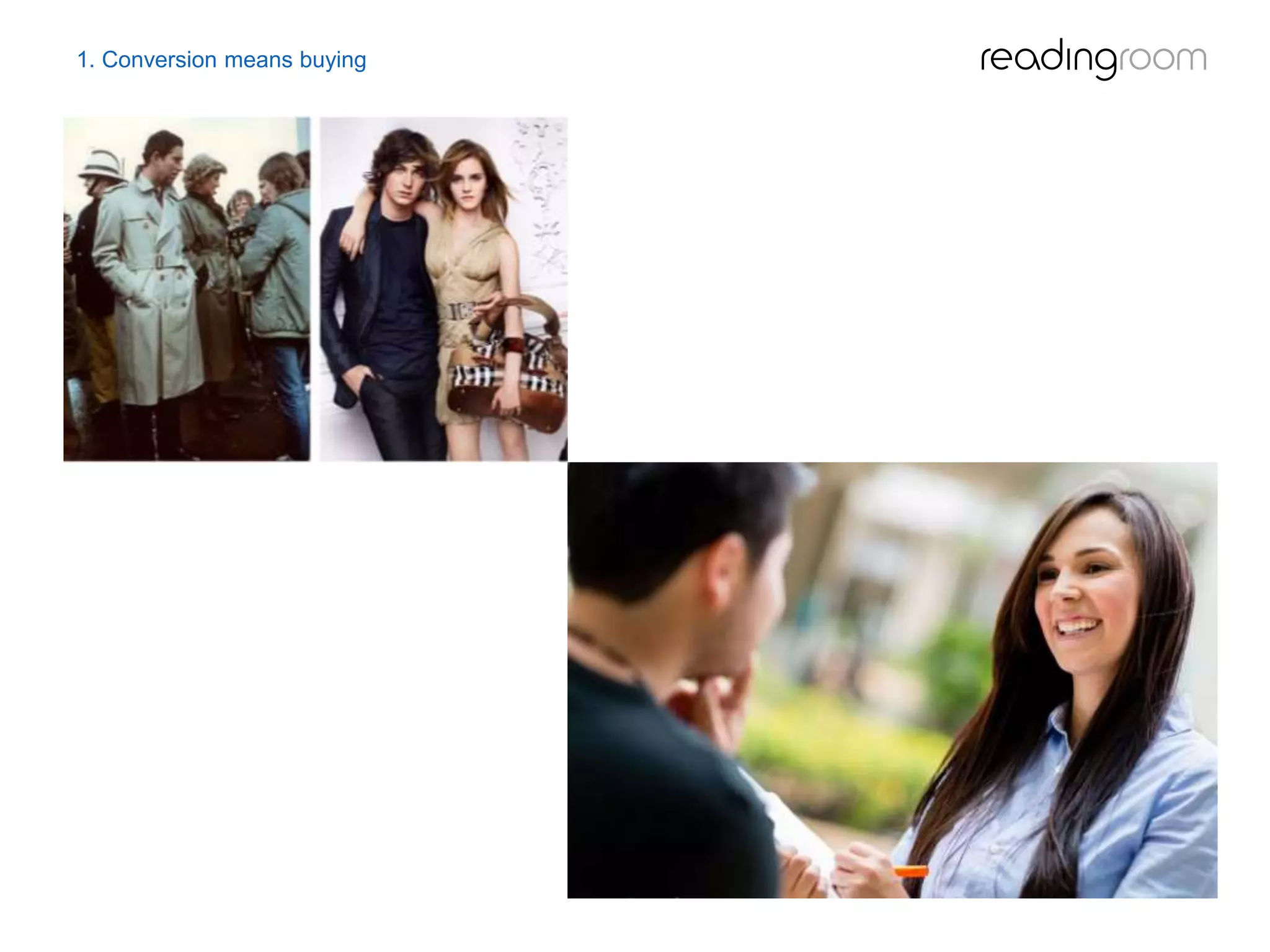 1. Conversion means buying
 