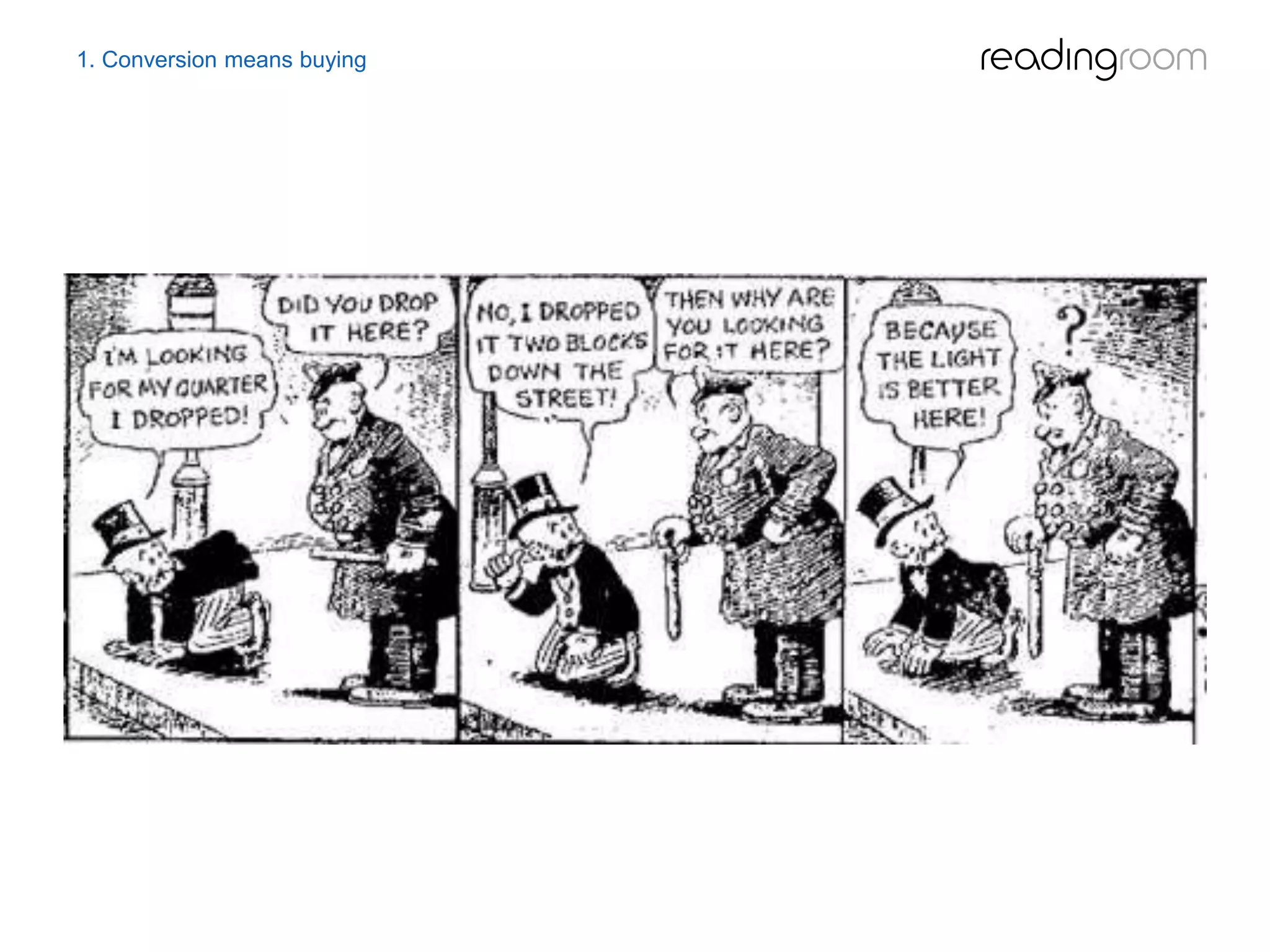 1. Conversion means buying
 