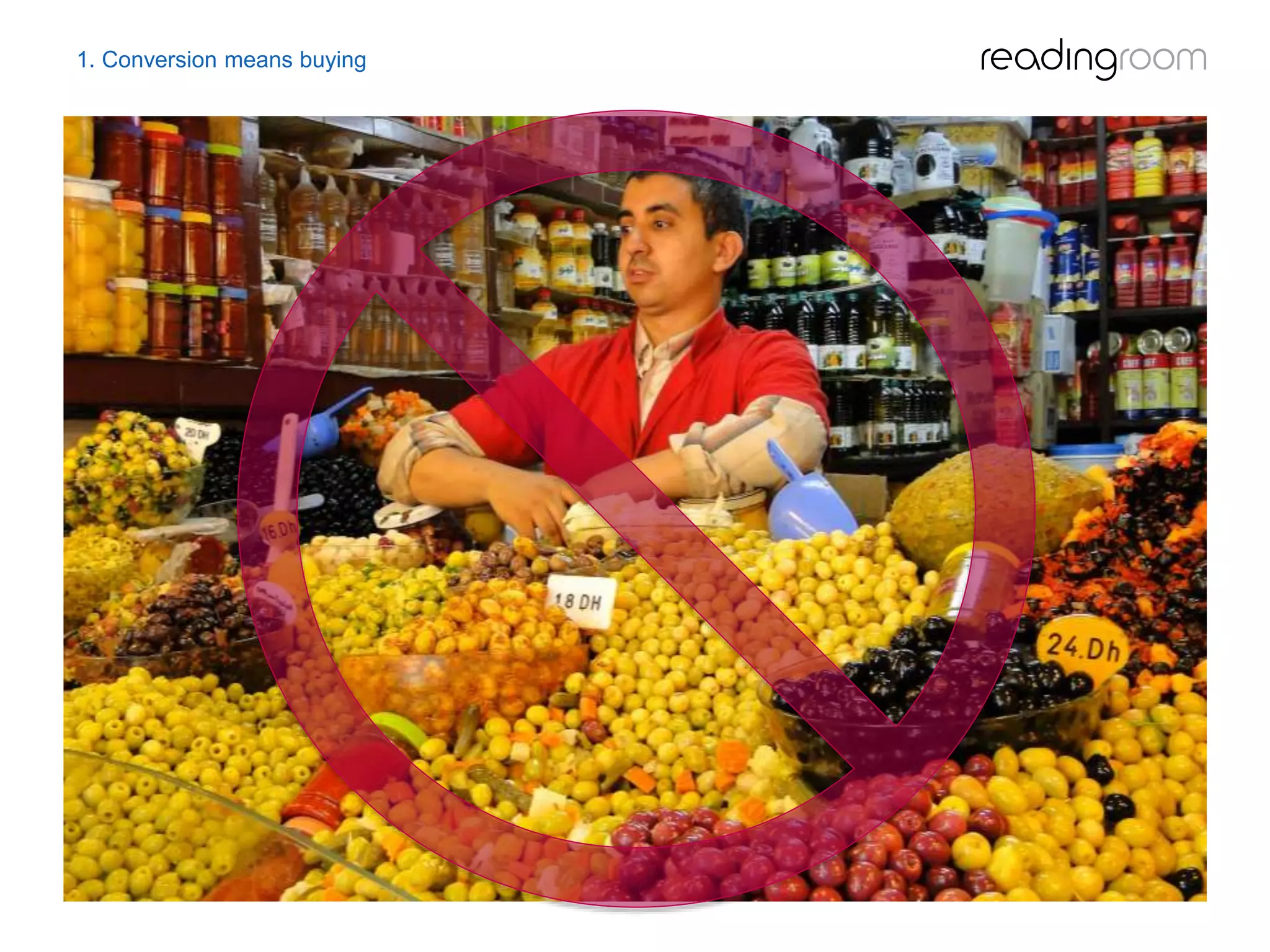 1. Conversion means buying
 