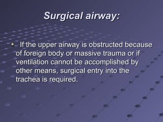 Surgical airway: ,[object Object]