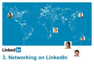 3. Networking on LinkedIn 