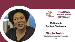 Nicole Smith
Global Digital Innovation &Strategy
 