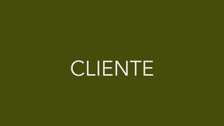CLIENTE
 
