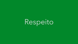 Respeito
 