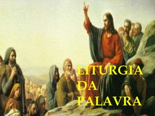 LITURGIA
DA
PALAVRA
 