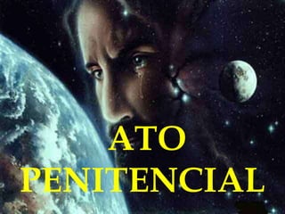 ATO
PENITENCIAL
 