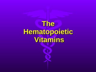 The  Hematopoietic  Vitamins 