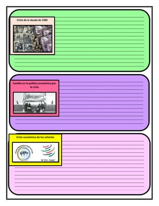 35
___________________________________________________________________________________________
___________________________________________________________________________________________
___________________________________________________________________________________________
___________________________________________________________________________________________
___________________________________________________________________________________________
___________________________________________________________________________________________
___________________________________________________________________________________________
___________________________________________________________________________________________
___________________________________________________________________________________________
___________________________________________________________________________________________
___________________________________________________________________________________________
___________________________________________________________________________________________
___________________________________________________________________________________________
___________________________________________________________________________________________
___________________________________________________________________________________________
___________________________________________________________________________________________
___________________________________________________________________________________________
_________________________________________________________________________________
___________________________________________________________________________________________
_________________________________________________________________
Crisis de la deuda de 1982
__________________________________________________________________________________________
__________________________________________________________________________________________
__________________________________________________________________________________________
__________________________________________________________________________________________
__________________________________________________________________________________________
__________________________________________________________________________________________
__________________________________________________________________________________________
__________________________________________________________________________________________
__________________________________________________________________________________________
__________________________________________________________________________________________
__________________________________________________________________________________________
__________________________________________________________________________________________
__________________________________________________________________________________________
__________________________________________________________________________________________
__________________________________________________________________________________________
__________________________________________________________________________________________
__________________________________________________________________________________________
__________________________________________________________________________________________
__________________________________________________________________________________________
__________________________________________________________________________________________
__________________________________________________________________________________________
________________________________________________________
Cambio en la política económica por
la crisis
___________________________________________________________________________________________
___________________________________________________________________________________________
___________________________________________________________________________________________
___________________________________________________________________________________________
___________________________________________________________________________________________
___________________________________________________________________________________________
___________________________________________________________________________________________
___________________________________________________________________________________________
___________________________________________________________________________________________
___________________________________________________________________________________________
___________________________________________________________________________________________
___________________________________________________________________________________________
___________________________________________________________________________________________
___________________________________________________________________________________________
___________________________________________________________________________________________
___________________________________________________________________________________________
___________________________________________________________________________________________
___________________________________________________________________________________________
Crisis económica de los ochenta
 