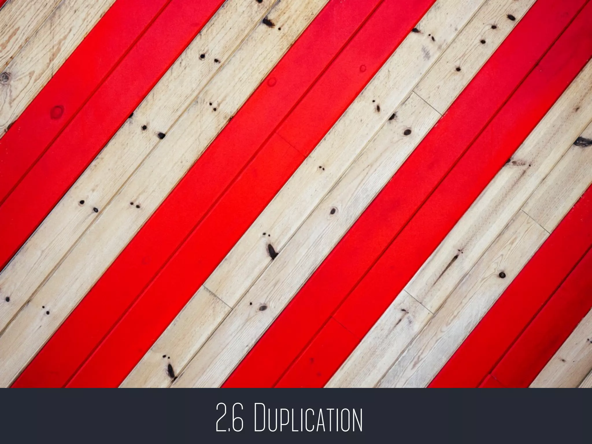 2.6 Duplication
 