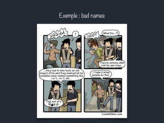 Exemple : bad names
 