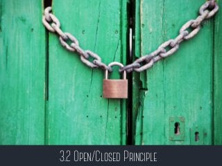 3.2 Open/Closed Principle
 