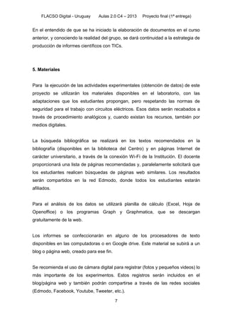 FLACSO Digital - Uruguay Aulas 2.0 C4 – 2013 Proyecto final (1ª entrega)
7
En el entendido de que se ha iniciado la elabor...