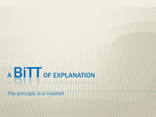 A BiTTOF EXPLANATION
The principle in a nutshell
 