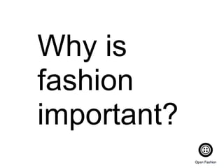 Why is
fashion
important?
 