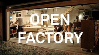 OPEN
FACTORY
 