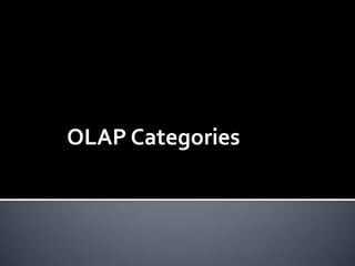 OLAP Categories
 