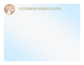 CILINDROS HIDRÁULICOS
 