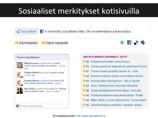 Sosiaaliset merkitykset kotisivuilla




          (Kuvakaappaukset: http://www.aamulehti.fi/ )
 