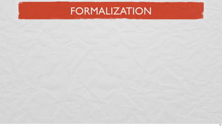 FORMALIZATION

26

 