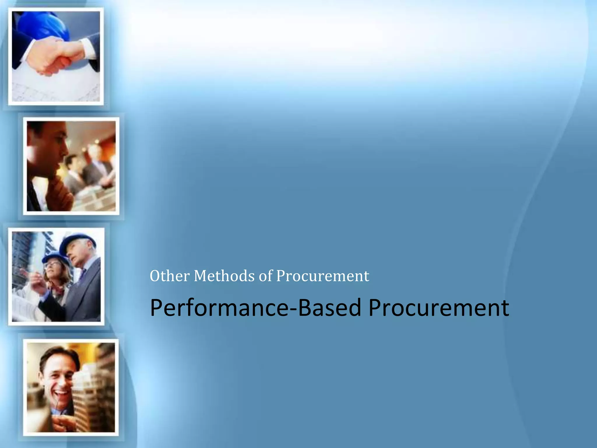Other Methods of Procurement Performance-Based Procurement 