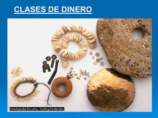 CLASES DE DINERO
 