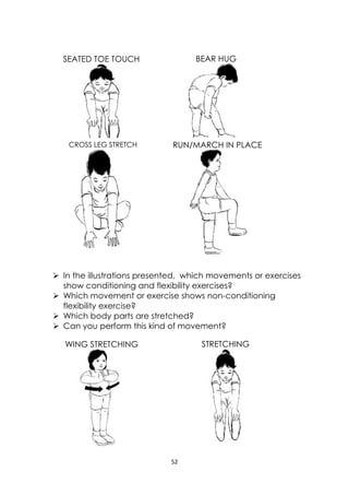 52 
 
 In the illustrations presented, which movements or exercises
show conditioning and flexibility exercises?
 Which ...