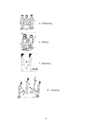 13 
 
5. Galloping
6. Sliding
7. Skipping
8. Leaping
 