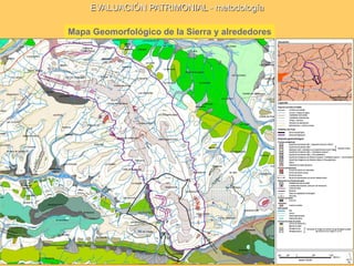 Mapa Geomorfológico de la Sierra y alrededores
EVALUACIÓN PATRIMONIAL - metodología
 