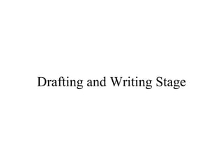 Drafting and Writing Stage 
