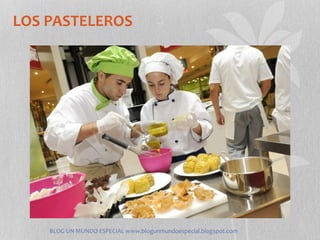 LOS PASTELEROS




    BLOG UN MUNDO ESPECIAL www.blogunmundoespecial.blogspot.com
 