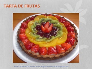TARTA DE FRUTAS




    BLOG UN MUNDO ESPECIAL www.blogunmundoespecial.blogspot.com
 