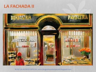 LA FACHADA II




    BLOG UN MUNDO ESPECIAL www.blogunmundoespecial.blogspot.com
 