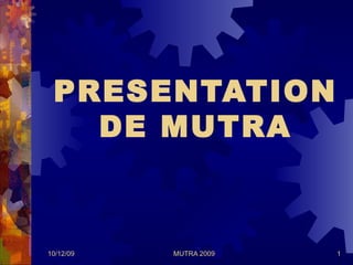 PRESENTATION DE MUTRA 