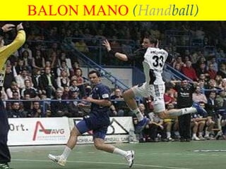 BALON MANO
(Handball)
BALON MANO (Handball)
 