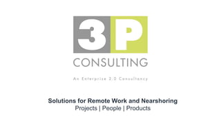 Solutions for Remote Work and Nearshoring
Projects | People | Products
 