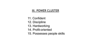 15. Possesses people skills:
-have good relationship to
the people working in and out of
the business.
-need to deal with ...