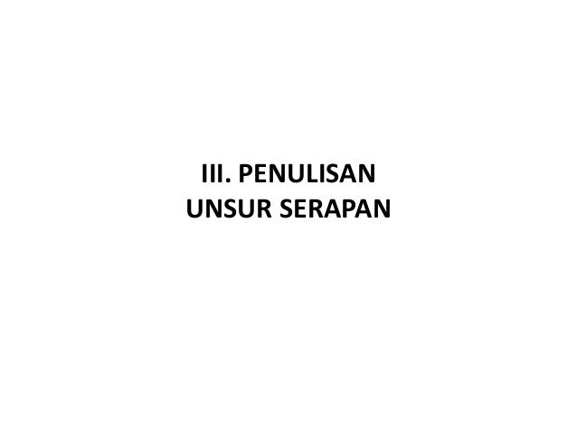 3 penulisan unsur serapan