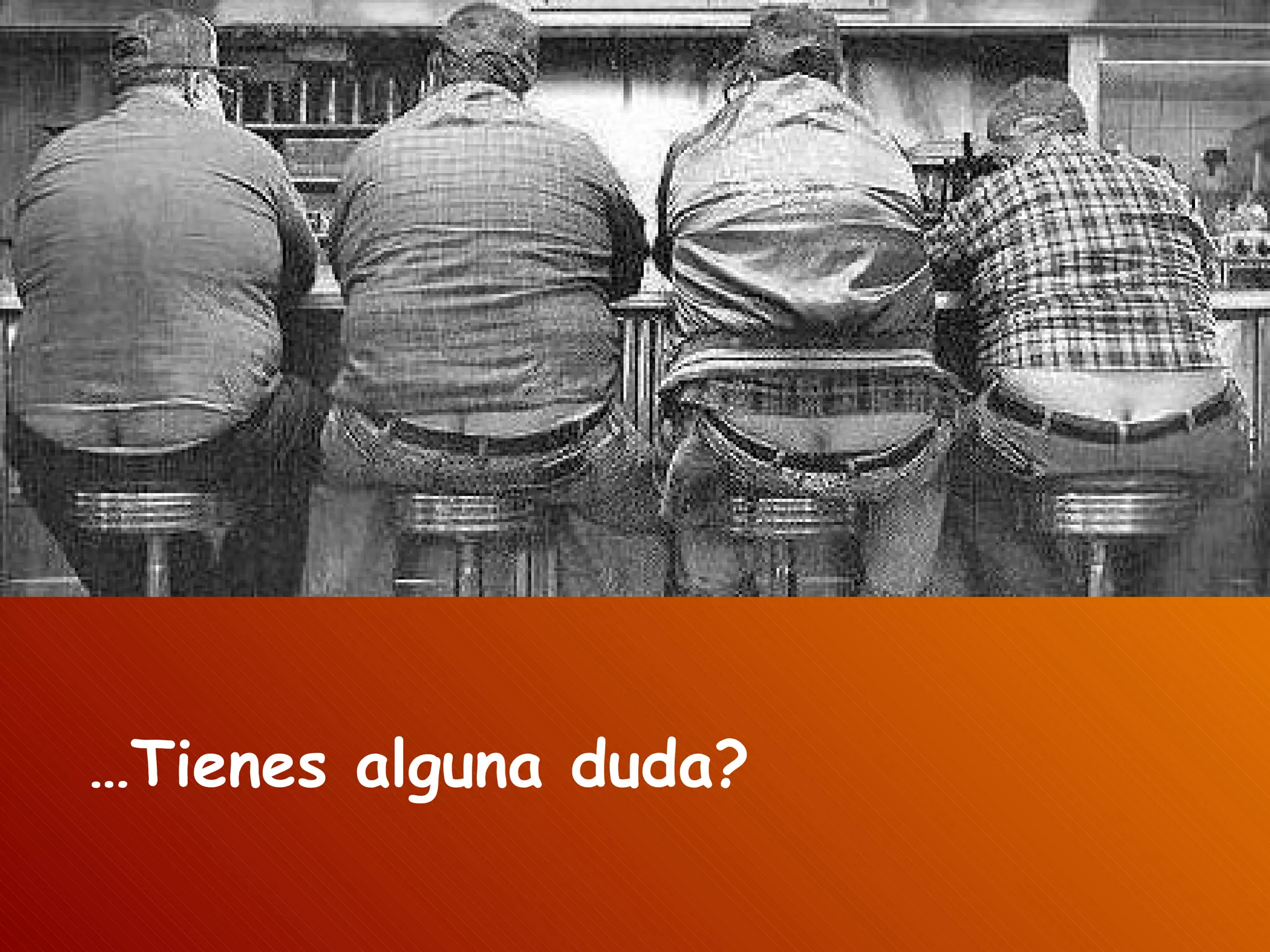 … Tienes alguna duda? 