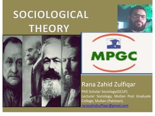 Rana Zahid Zulfiqar
PhD Scholar Sociology(GCUF)
Lecturer Sociology, Multan Post Graduate
College, Multan (Pakistan).
ranazahidzulfiqar@gmail.com
 