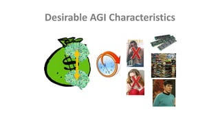Desirable AGI Characteristics
 