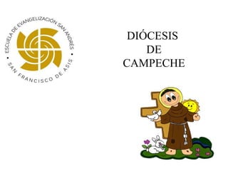 DIÓCESIS
DE
CAMPECHE
 