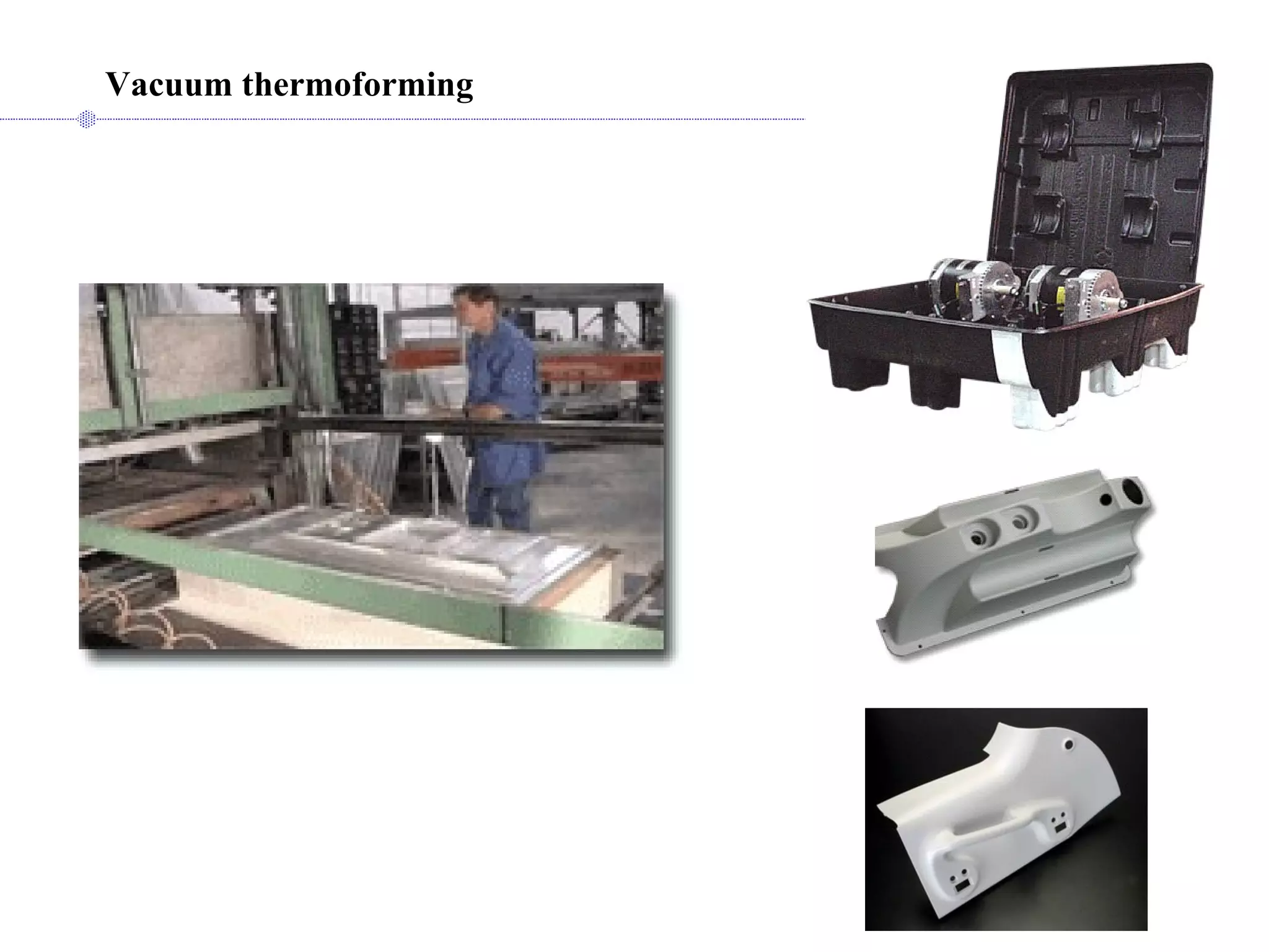 Vacuum thermoforming 