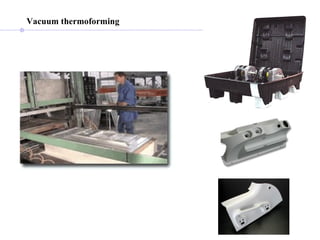 Vacuum thermoforming 