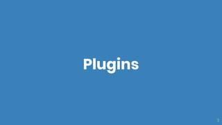 3
Plugins
 