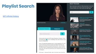 6
Playlist Search
MIT Inﬁnite History
 
