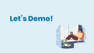 Let’s Demo!
 