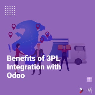 Beneﬁts of 3PL
Integration with
Odoo
 
